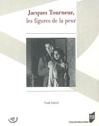 Jacques Tourneur, les figures de la peur