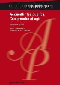 Accueillir les publics : comprendre et agir