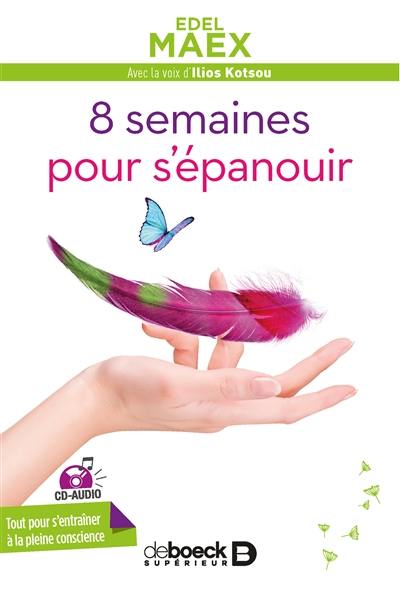 8 semaines pour s'épanouir