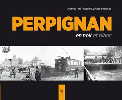 Perpignan en noir et blanc