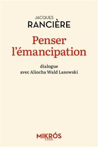 Penser l'émancipation : dialogue avec Aliocha Wald Lasowski