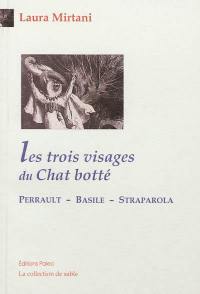 Les trois visages du Chat botté : Perrault, Straparola, Basile