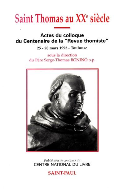 Saint Thomas au XXe siècle : actes du colloque du centenaire de la Revue Thomiste