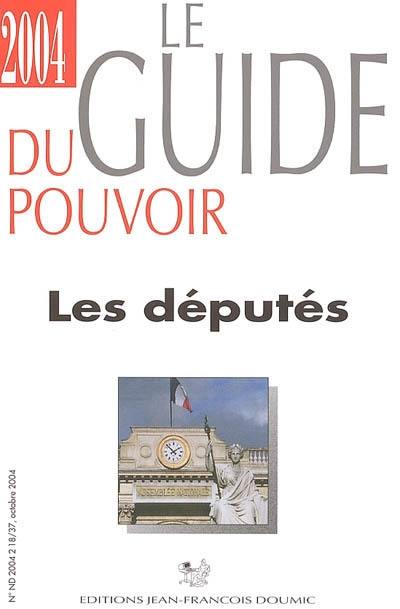 Le guide du pouvoir 2004 : les députés