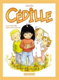 Cédille. Vol. 1. Le monde dans les mains