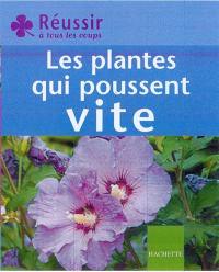 Les plantes qui poussent vite