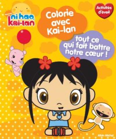 Colorie avec Kai-Lan, tout ce qui fait battre notre coeur ! : petit à petit, tout doucement, tout s'explique