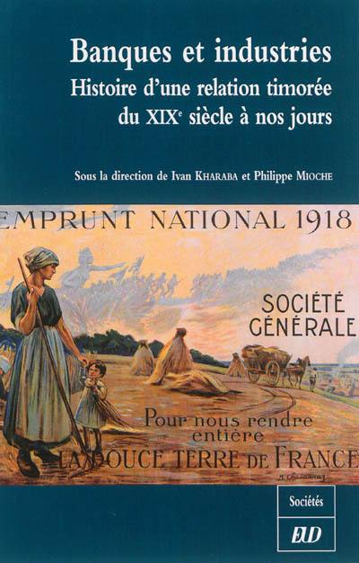 Banques et industries : histoire d'une relation timorée du XIXe siècle à nos jours