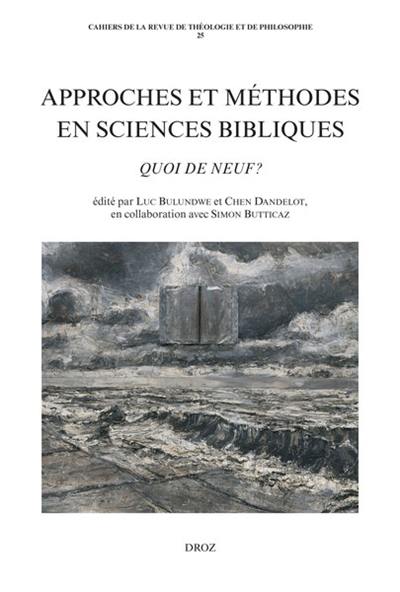 Approches et méthodes en sciences bibliques : quoi de neuf ?