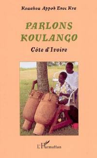 Parlons koulango : Côte d'Ivoire