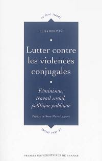 Lutter contre les violences conjugales : féminisme, travail social, politique publique