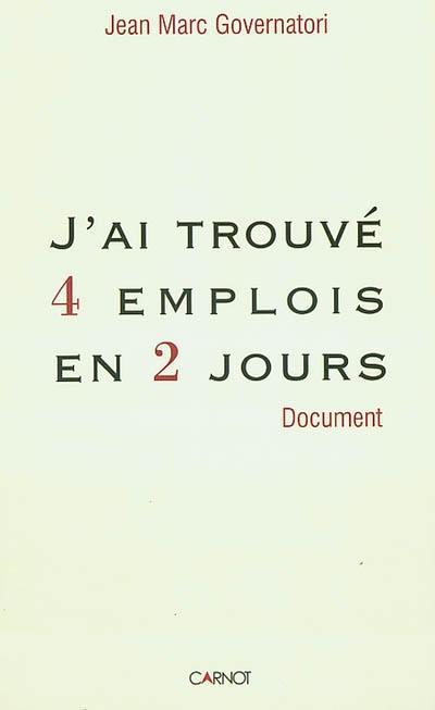 J'ai trouvé 4 emplois en 2 jours (constaté par huissier)