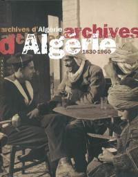 Archives d'Algérie, 1830-1960