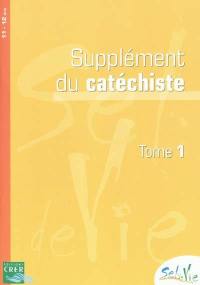 Sel de vie, 11-12 ans : supplément du catéchiste. Vol. 1