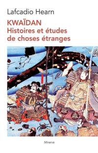 Kwaïdan : histoires et études de choses étranges