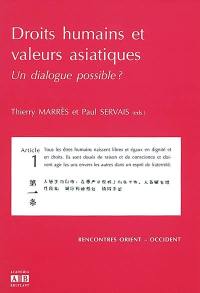 Droits humains et valeurs asiatiques : un dialogue possible ?