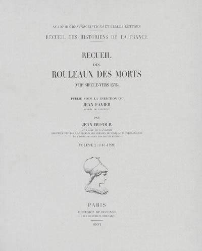 Recueil des rouleaux des morts : VIIIe siècle-vers 1536. Vol. 2. 1181-1399