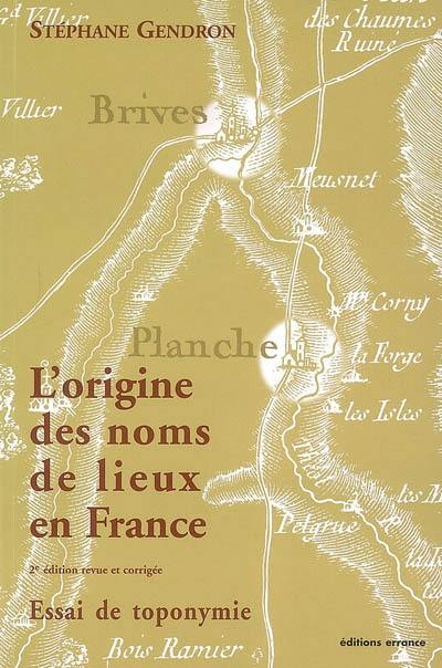 L'origine des noms de lieux en France : essai de toponymie