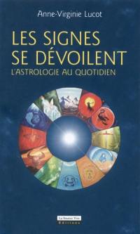 Les signes se dévoilent : l'astrologie au quotidien