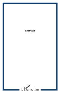 Cultures & sociétés, n° 10. Prisons