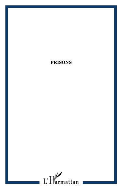 Cultures & sociétés, n° 10. Prisons