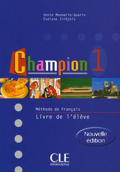 Champion 1 : méthode de français, livre de l'élève