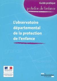 L'observatoire départemental de la protection de l'enfance