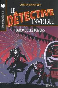 Le détective invisible. Vol. 5. La ronde des démons