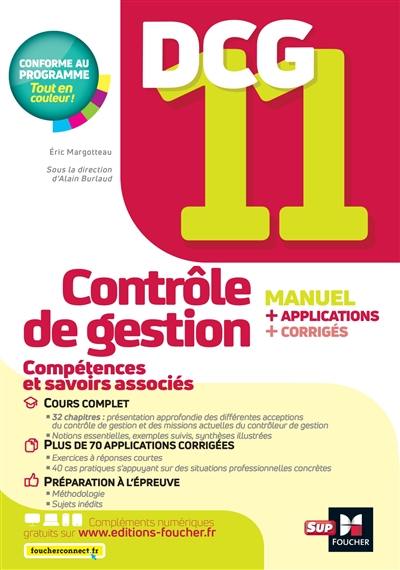 DCG 11, contrôle de gestion : manuel + applications + corrigés : conforme au programme