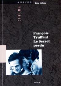 François Truffaut, le secret perdu