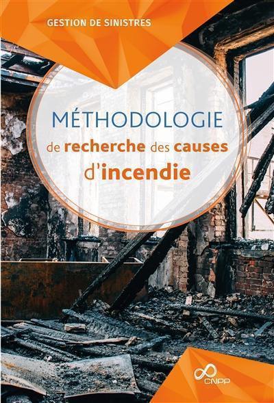Méthodologie de recherche des causes d'incendie Méthodologie de recherche des causes d'incendie