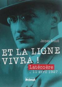 Et la ligne vivra ! : Latécoère, 11 avril 1927