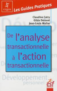 De l'analyse transactionnelle à l'action transactionnelle : être bien avec soi-même et les autres