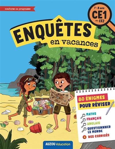 Enquêtes en vacances : 80 énigmes pour réviser : 7-8 ans, CE1 au CE2, conforme au programme