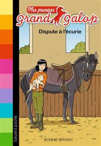 Mes premiers Grand Galop. Vol. 9. Dispute à l'écurie