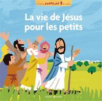 La vie de Jésus pour les petits