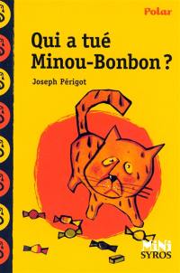 Qui a tué Minou-Bonbon ?