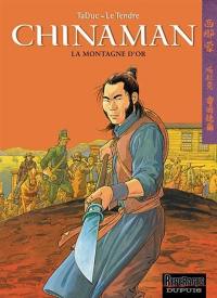 Chinaman. Vol. 1. La montagne d'or