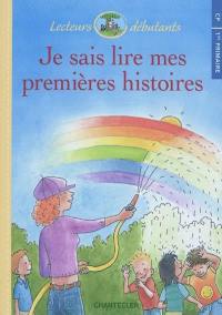 Je sais lire mes premières histoires : CP-1re primaire