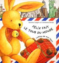 Félix fait le tour du monde : lettres de mon lapin