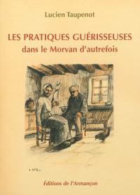 Les pratiques guérisseuses dans le Morvan d'autrefois