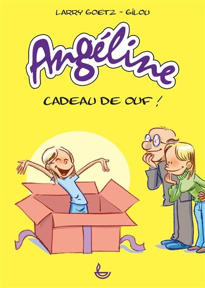 Angéline : cadeau de ouf !