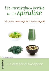 Les incroyables vertus de la spiruline : un aliment d'exception