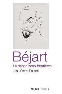 Béjart : la danse sans frontières