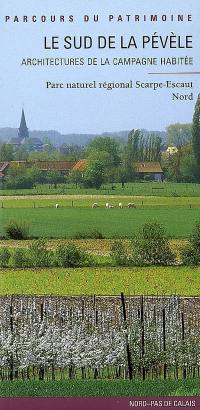 Le sud de la Pévèle : architectures de la Campagne habitée : parc naturel régional Scrape-Escaut (Nord)