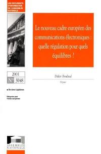 Le nouveau cadre européen des communications électroniques : quelle régulation pour quels équilibres ?