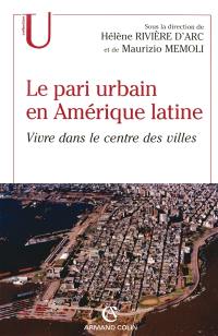 Le pari urbain en Amérique latine : vivre dans le centre des villes