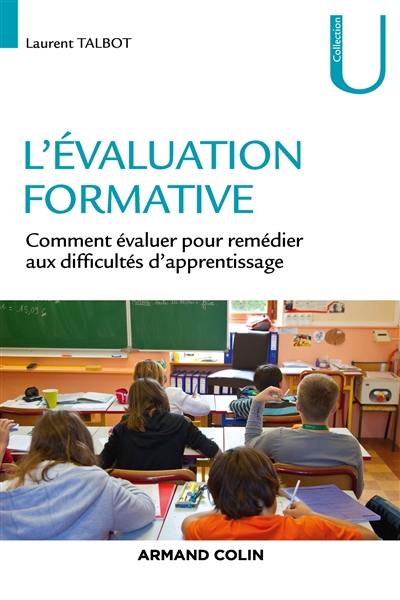 L'évaluation formative : comment évaluer pour remédier aux difficultés d'apprentissage