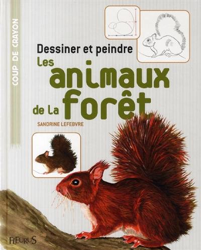 Dessiner et peindre les animaux de la forêt