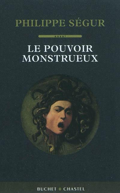 Le pouvoir monstrueux : essai